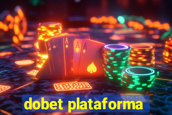 dobet plataforma